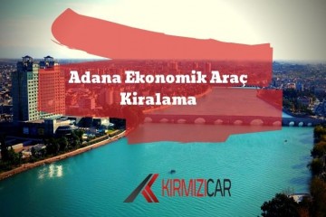 Adana'da En Uygun Fiyatlarla Araç Kiralama