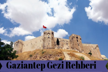 Gaziantep Gezi Rehberi Neleri Meşhur
